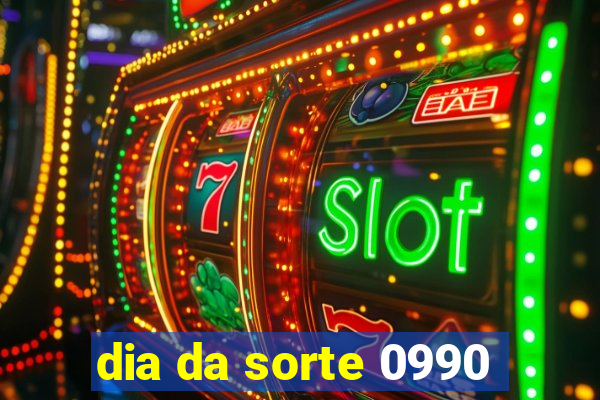 dia da sorte 0990